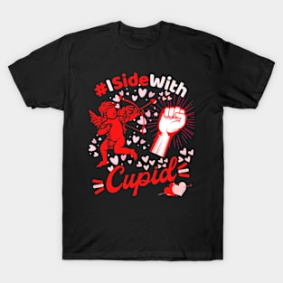 I Side with Cupid T-Shirt